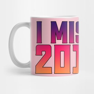 i miss 2019 Mug